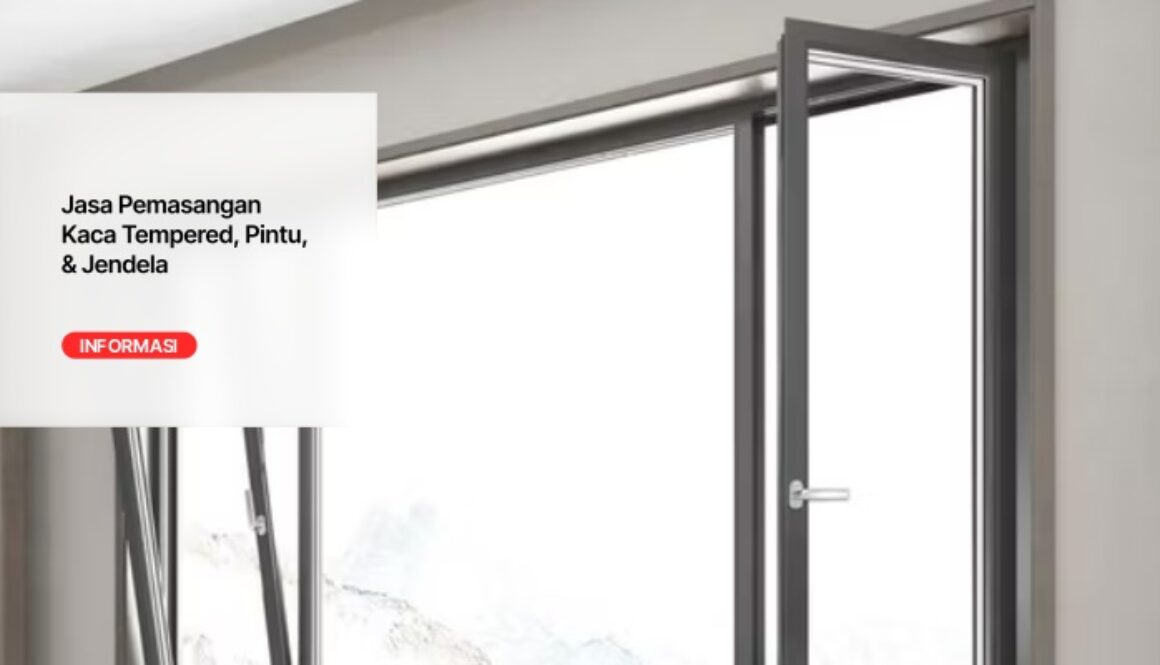 Jasa Pemasangan Kaca Tempered, Pintu, dan Jendela Aluminium